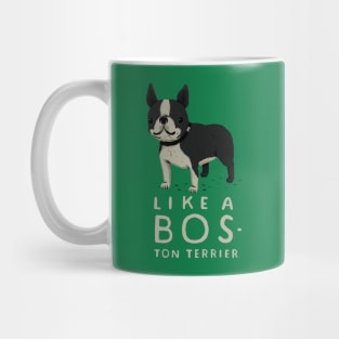 like a bos-ton terrier Mug